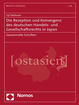 cover image of Die Rezeption und Konvergenz des deutschen Handels- und Gesellschaftsrechts in Japan